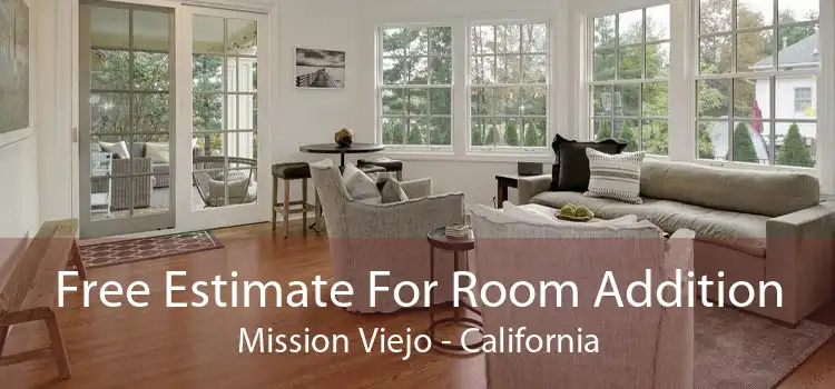 Free Estimate For Room Addition Mission Viejo - California