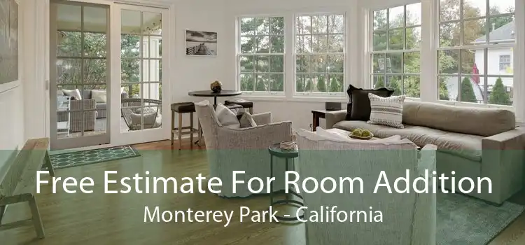 Free Estimate For Room Addition Monterey Park - California