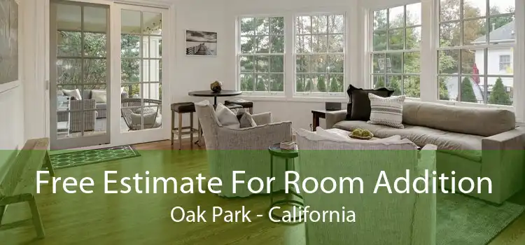 Free Estimate For Room Addition Oak Park - California