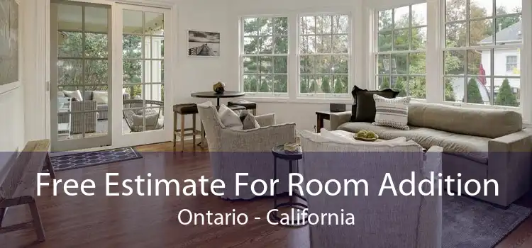 Free Estimate For Room Addition Ontario - California