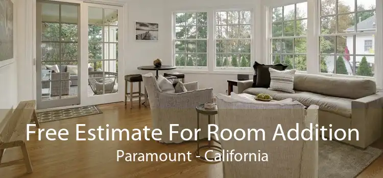 Free Estimate For Room Addition Paramount - California