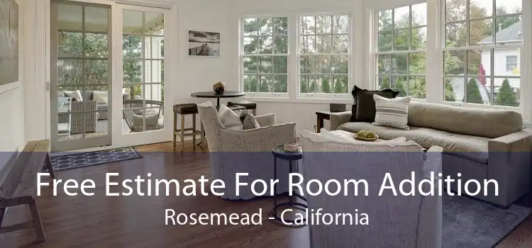 Free Estimate For Room Addition Rosemead - California