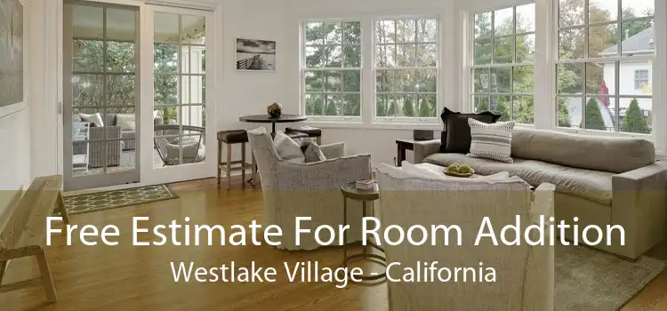 Free Estimate For Room Addition Westlake Village - California