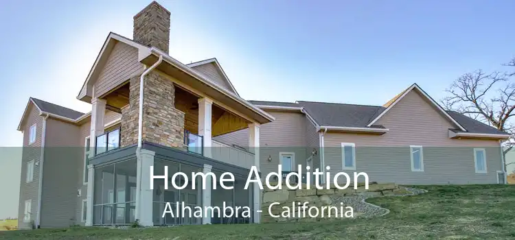 Home Addition Alhambra - California