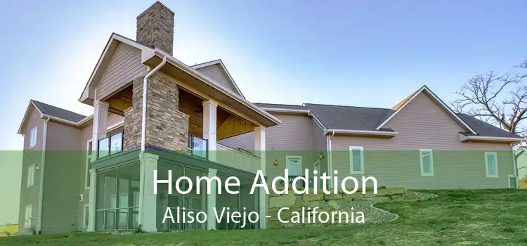 Home Addition Aliso Viejo - California