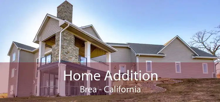 Home Addition Brea - California