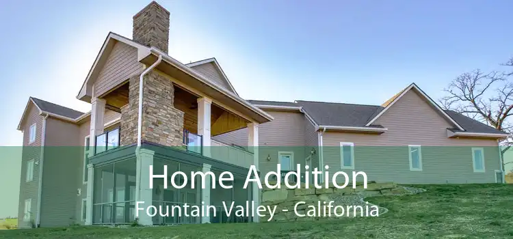 Home Addition Fountain Valley - California