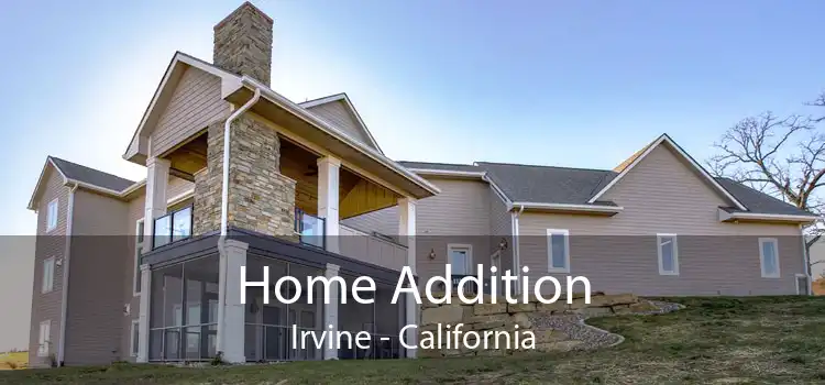 Home Addition Irvine - California