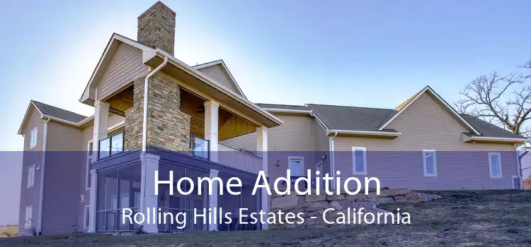 Home Addition Rolling Hills Estates - California