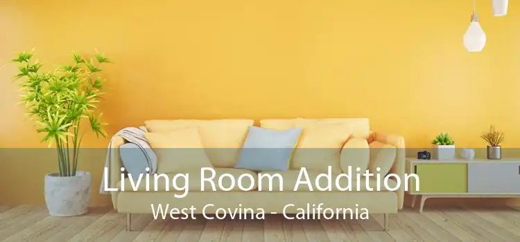 Living Room Addition West Covina - California