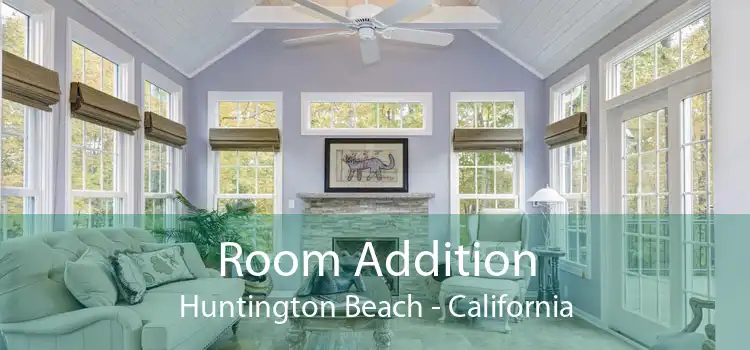 Room Addition Huntington Beach - California