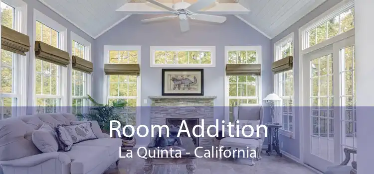 Room Addition La Quinta - California