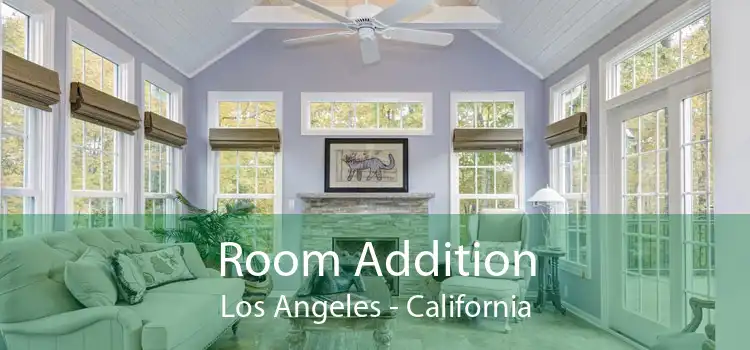 Room Addition Los Angeles - California