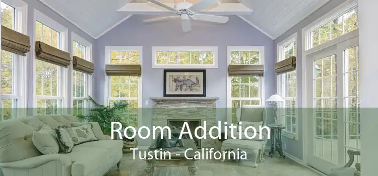 Room Addition Tustin - California